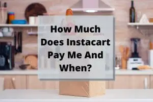 How Much Does Instacart Pay Me And When