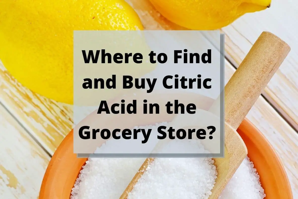 Where to Find and Buy Citric Acid in the Grocery Store