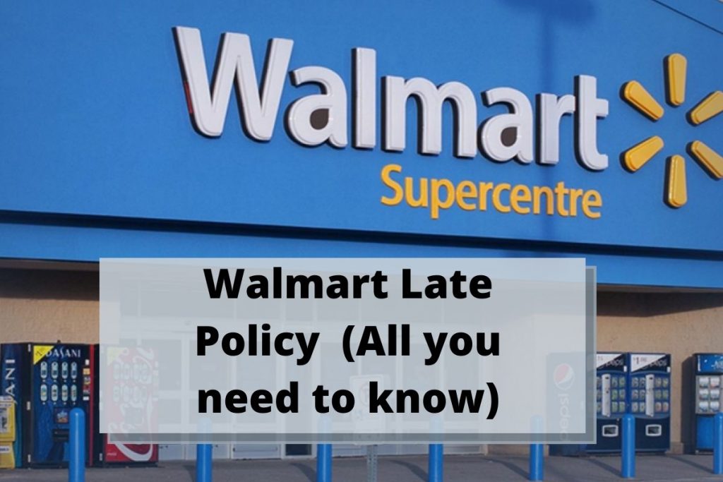 Walmart Late Policy In 2022 (All you need to know) Grocery Store Dive